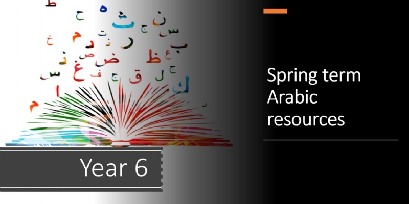 Al-Noor Primary School - yr6 Spring term Arabic resources